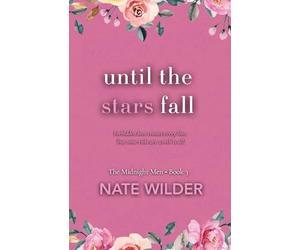 Until the Stars Fall: A Single Dad, Age Gap Romance: 3 (The Midnight Men)