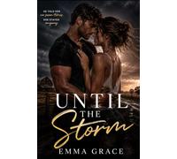 Until The Storm: A Grumpy Farmer, a Runaway Reporter, and the Storm That Changed Everything - A Small-Town Second-Chance Romance (Honey Creek Book 7) (Honey Creek Romance)