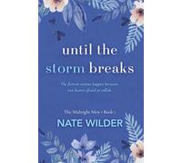 Until the Storm Breaks: A Small Town, Enemies to Lovers Romance: 1 (The Midnight Men)