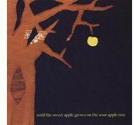 Until the Sweet Apple Grows on the Sour Apple Tree
