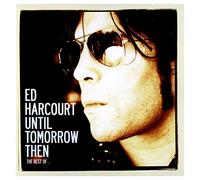 Until Tomorrow Then - The Best Of Ed Harcourt