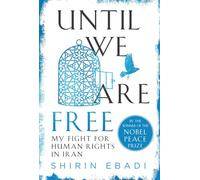 Until We Are Free: My Fight for Human Rights in Iran