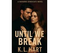 Until We Break: Navarro Syndicate Book 2