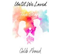 Until We Love The Scars