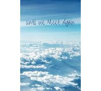 Until We Meet Again: A Journal For the Grief Process