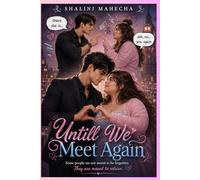 Until we Meet Again: Our almost Love Story