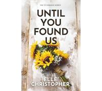 Until You Found Us: A Wholesome, Emotional Small-Town Love Story (Tunbridge)