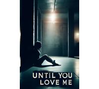 Until You Love Me