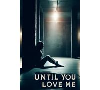 Until You Love Me