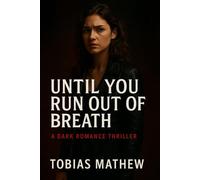 Until You Run Out Of Breath: A Novel of Obsession and Survival