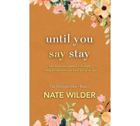 Until You Say Stay: A Small Town, Fake Dating Romance: 2 (The Midnight Men)