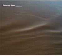 Untitled 244 by FRANCISCO LOPEZ (2011-03-01)
