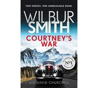 Untitled Wilbur Smith: The incredible Second World War epic from the master of adventure, Wilbur Smith (De Courtney-serie, 17)
