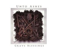 Unto Ashes - Grave Blessings