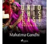 Unto This Last - Une Paraphrase (audiolibro)