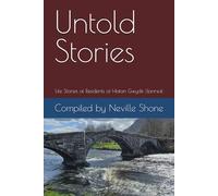 Untold Stories: Life Stories of Residents of Hafan Gwydir, Llanrwst