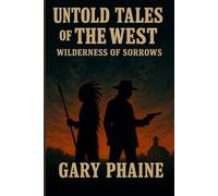 Untold Tales of The West: Wilderness of Sorrows