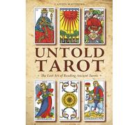 Untold Tarot: The Lost Art of Reading Ancient Tarots