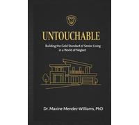 UNTOUCHABLE CARE: Building The Golden Standard of Senior Living in a World of Neglect