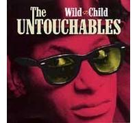 Untouchables - Wild Child