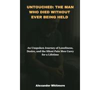 Untouched: The Man Who Died Without Ever Being Held