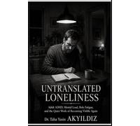 Untranslated Loneliness: Adult ADHD, Mental Load, Role Fatigue, and the Quiet Work of Becoming Visible Again