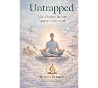 Untrapped: Take Charge Before You’re Controlled: 12 (The 21 Books of the 21st Century: A book series to Understand yourself, society, and the future - with Clarity and Purpose)