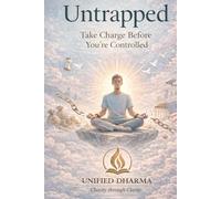 Untrapped: Take Charge Before You’re Controlled (The 21 Books of the 21st Century: A book series to Understand yourself, society, and the future - with Clarity and Purpose)