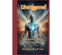 Untriggered: The Phoenix Path To Owning Your Own Fire
