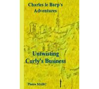 Untwisting Curly’s Business (Charles Le Barp's Adventures)