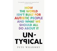 Untypical: How the world isn’t built for autistic people and what we should all do about it