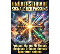 Unübersehbare Signale der Passung: Product-Market-Fit-Signale die du als Gründer niemals ignorieren solltest