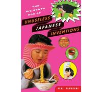 UNUSELESS JAPANESE INVENTIONS: The Art of Chindogu