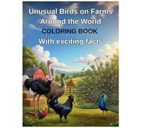 Unusual birds on farms around the world with interesting facts (Farms of the world coloring books)