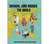 Unusual Jobs Around the World: Educatinal Coloring Book