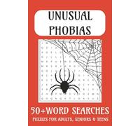 Unusual Phobias Word Search Puzzle Book: Unusual Phobias Word Search Puzzle Book - 50+ large-print puzzles featuring strange and rare fears. Fun, ... perfect for adults, teens, and puzzle lovers!