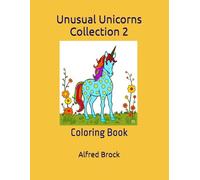 Unusual Unicorns Collection 2: Coloring Book (Affirmations Collection)