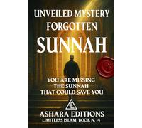 Unveiled Mystery The Forgotten Sunnah: You Are Missing the Sunnah That Could Save You