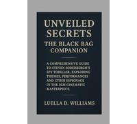 Unveiled Secrets: The Black Bag Companion: A Comprehensive Guide to Steven Soderbergh’s Spy Thriller, Exploring Themes, Performances, and Cyber Espionage in the 2025 Cinematic Masterpiece