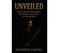 UNVEILED: When the Princess Drops the Crown and Picks Up the Sword