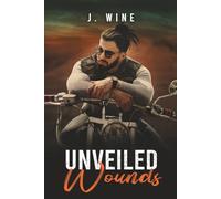 Unveiled Wounds: A Second Chance Motorcycle Club Romance (Iron Shield MC)