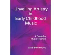 Unveiling Artistry in Early Childhood Music: A Guide for Music Teachers