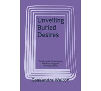 Unveiling Buried Desires: The Complete Contemporary Romance Trilogy (An Omnibus Edition)