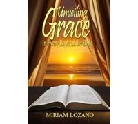 Unveiling Grace: In Every Book of the Bible