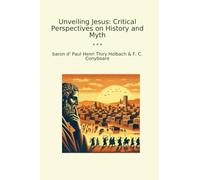Unveiling Jesus: Critical Perspectives on History and Myth (Classic Bundles)