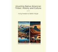 Unveiling Native American Tribes: History and Culture (Classic Bundles)