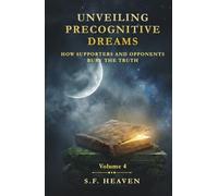 Unveiling Precognitive Dreams: How Supporters and Opponents Bury the Truth