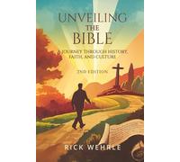 Unveiling the Bible: A Journey Through History, Faith, and Culture