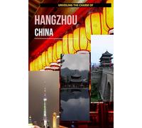 Unveiling The Charm Of Hangzhou, China