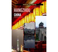 Unveiling The Charm Of Hangzhou, China